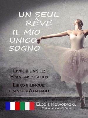 cover image of Un Seul Rêve / Il mio unico sogno (Libro bilingue